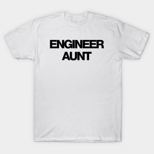 Engineer aunt T-Shirt